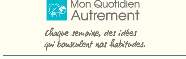 Mon quotidien autrement