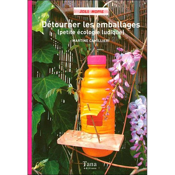 Détourner les emballages (petite écologie ludique), de Martine Camillieri