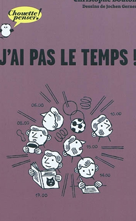 J’ai pas le temps ! de Christophe Bouton