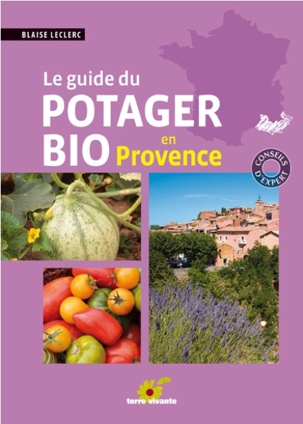 Le guide du potager bio en Provence, de Blaise Leclerc