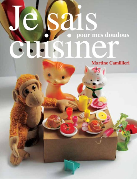 Je sais cuisiner pour mes doudous, de Martine Camillieri