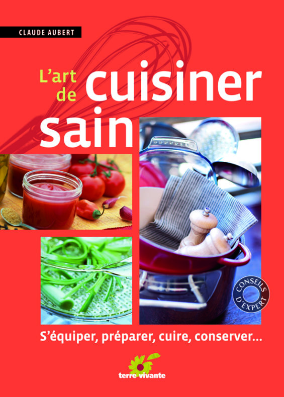 L’art de cuisiner sain, de Claude Aubert