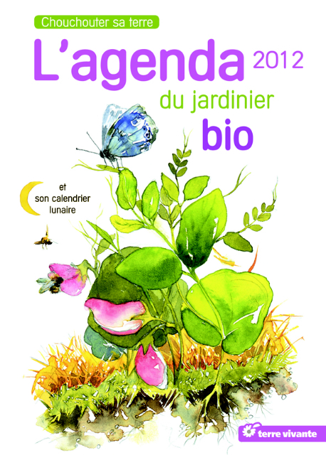 L’Agenda 2012 du jardinier bio, de Blaise Leclerc et Antoine Bosse-Platière