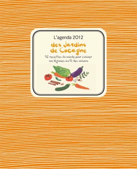 L’agenda 2012 des Jardins de Cocagne, de Laurence de Cabarrus