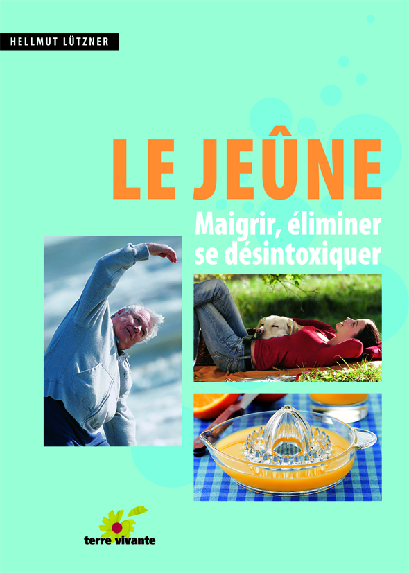 Le jeûne, maigrir, éliminer, se désintoxiquer, d’Helmutt Lützner