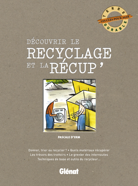 Découvrir le recyclage et la récup’, de Pascale d’Erm