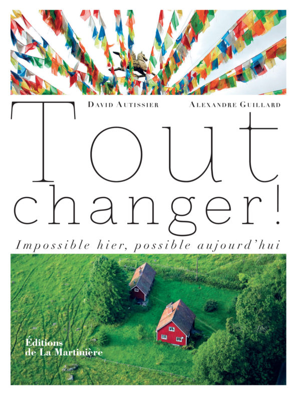 Tout changer ! Impossible hier, possible aujourd’hui