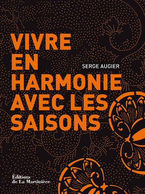 Vivre en harmonie avec les saisons, de Serge Augier