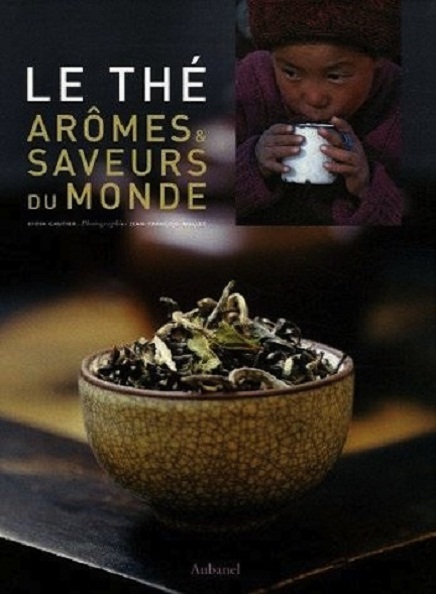 Le Thé, arômes et saveurs du monde, L. Gauthier et JF Mallet.