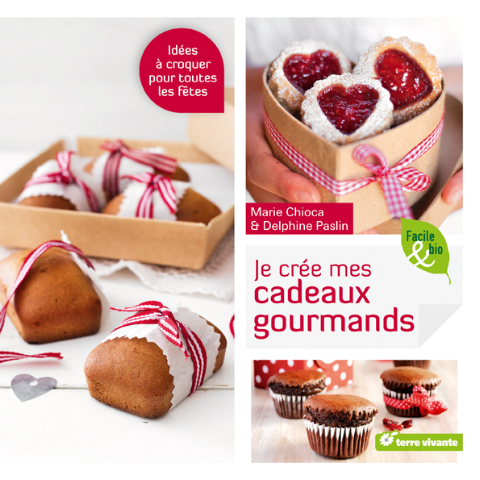 Je crée mes cadeaux gourmands, de Marie Chioca et Delphine Paslin