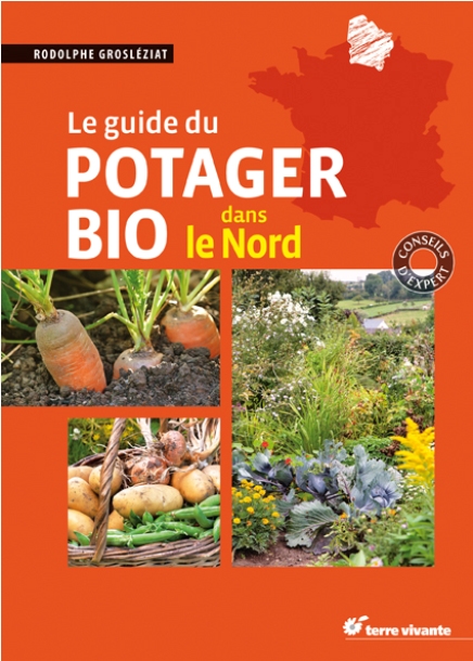 Le guide du potager bio dans le Nord, de Rodolphe Grosléziat