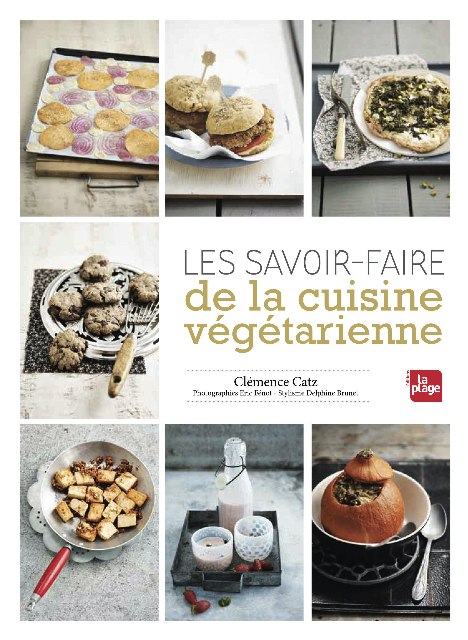 Les savoir-faire de la cuisine végétarienne, de Clémence Catz
