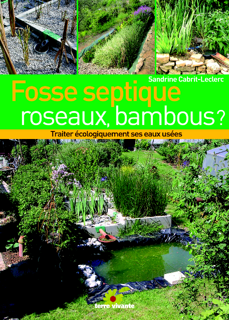 Fosse septique, roseaux, bambous ? de Sandrine Cabrit-Leclerc