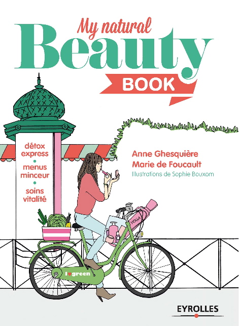 My natural beauty book, Anne Ghesquière, Marie de Foucault