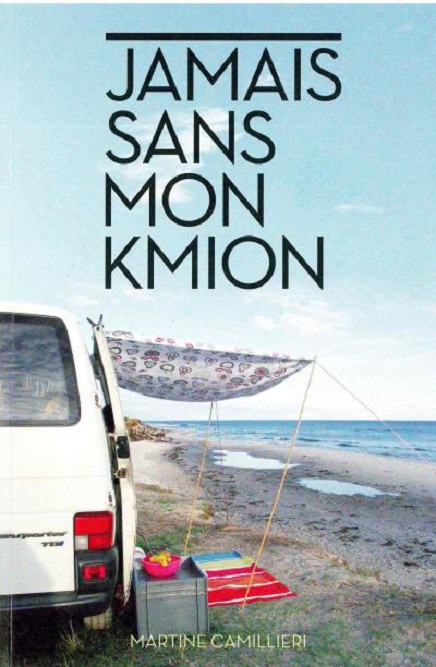 Jamais sans mon kamion, de Martine Camillieri