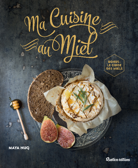 Ma cuisine au miel de Maya Nuq et Julie Longet