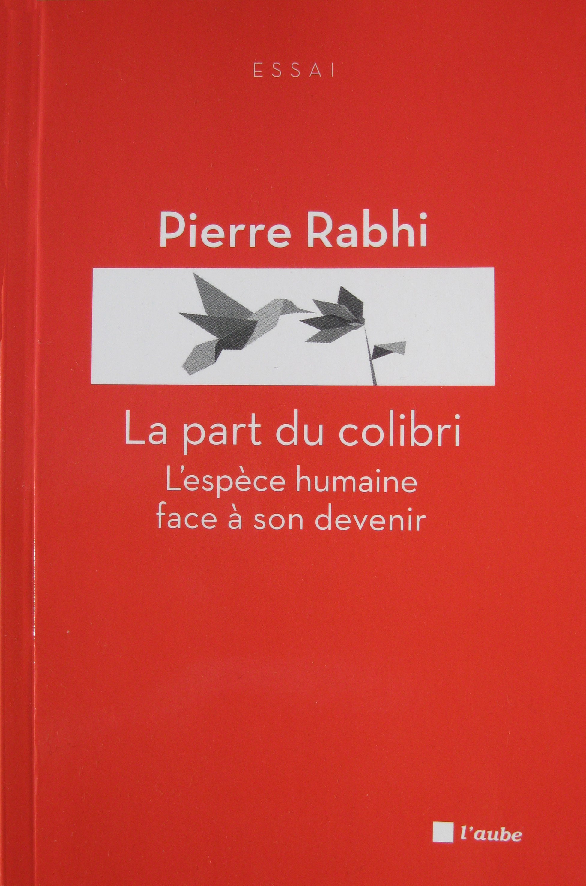 "La part du colibri", de Pierre Rabhi