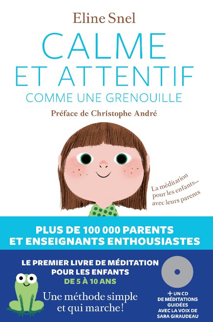 Calme et attentif comme une grenouille, d'Eline Snel