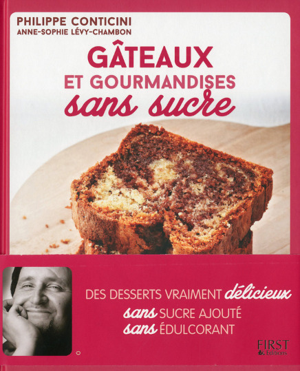 Gâteaux et gourmandises sans sucre, de Philippe Conticini et Anne-Sophie Lévy-Chambon