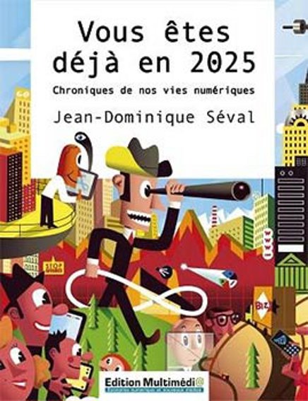 Vous êtes déjà en 2025, de Jean-Dominique Séval