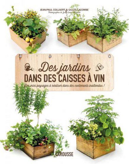 Des jardins dans des caisses à vin, de Jean-Paul Collart et Gilles Lacombe