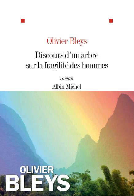 Discours d'un arbre sur la fragilité des hommes, d'Olivier Bleys