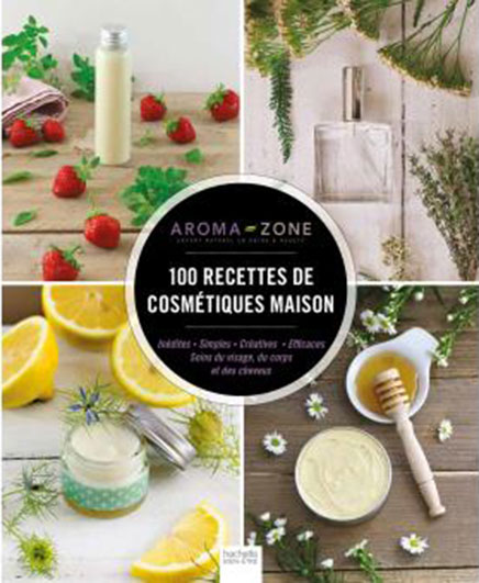 100 recettes de cosmétiques maison, de Aroma-Zone