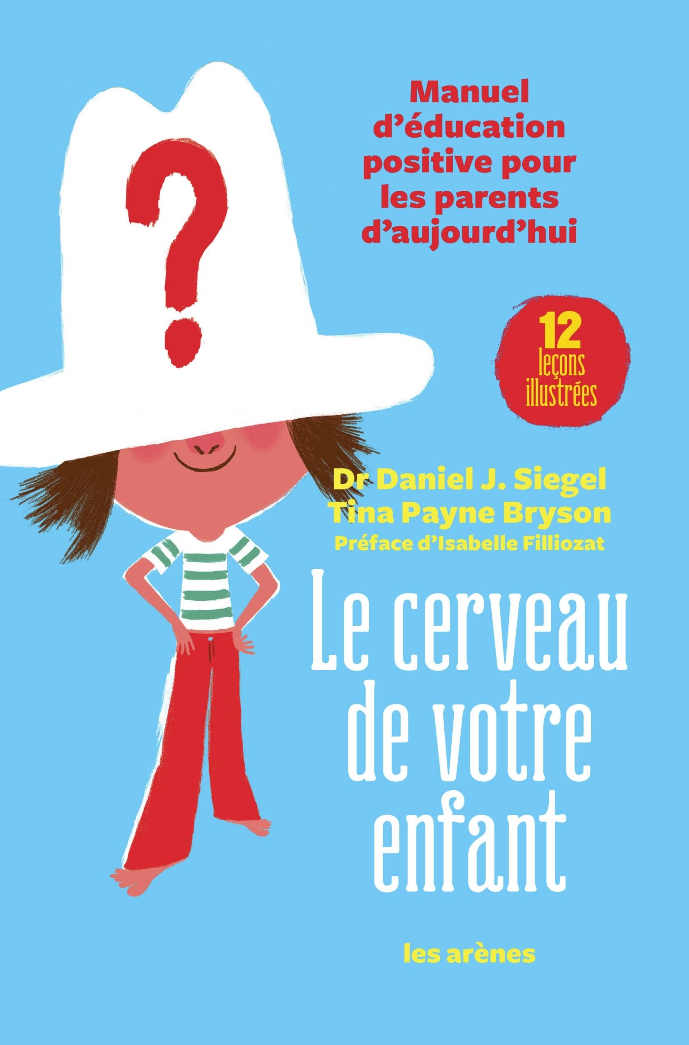Le cerveau de votre enfant, de Daniel J. Siegel et Tina Payne Bryson
