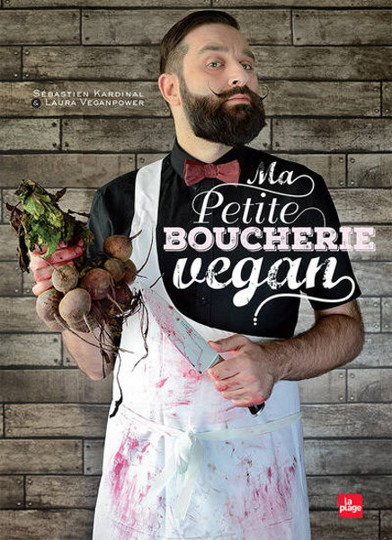 Ma petite boucherie vegan, de Sébastien Kardinal et Laura Veganpower