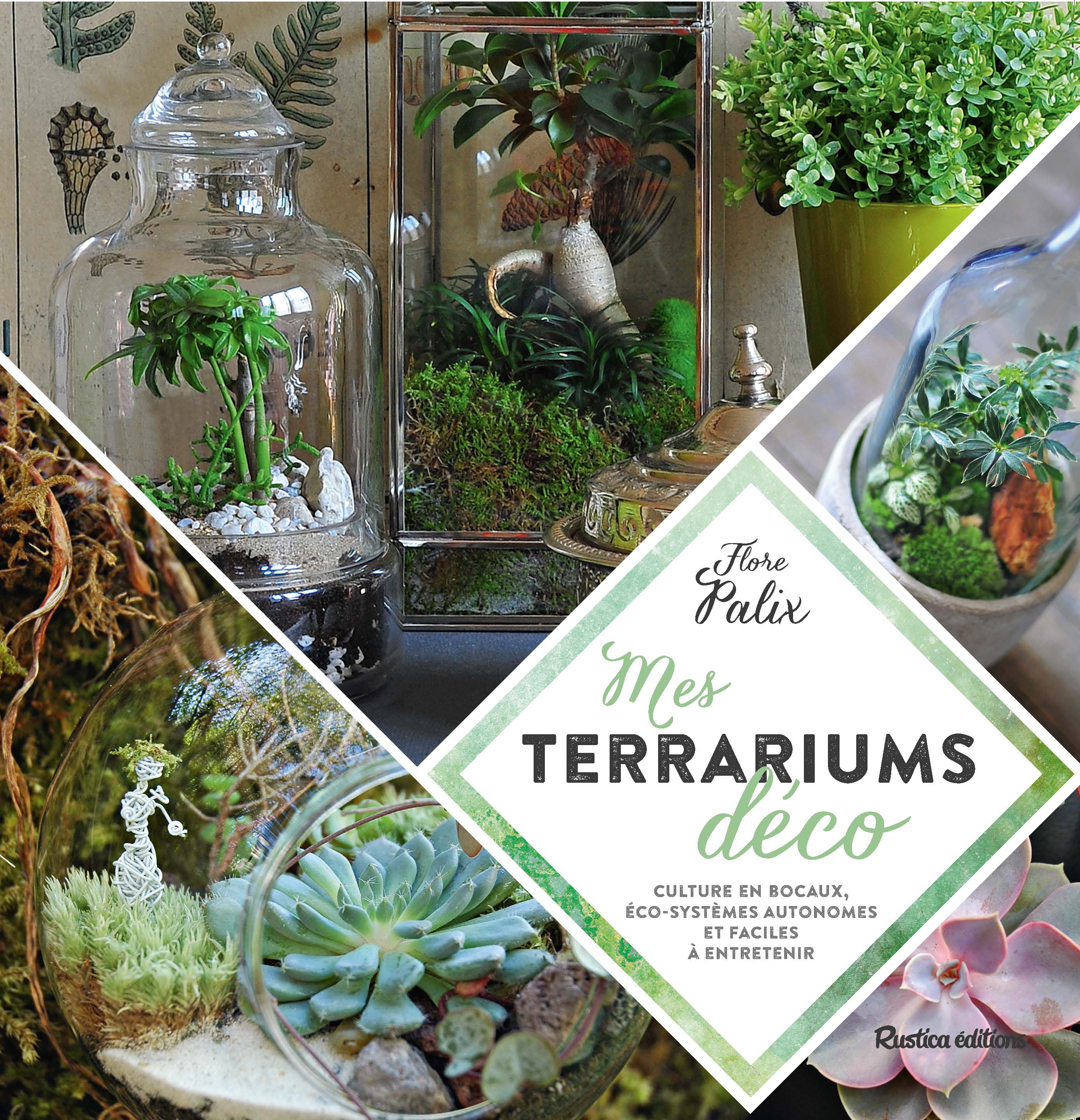 Mes terrariums déco, de Flore Palix
