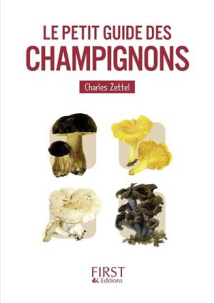 Le petit guide des champignons, de Charles Zettel