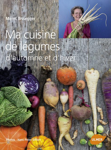 Ma cuisine de légumes d'automne et d'hiver, de Meret Bissegger