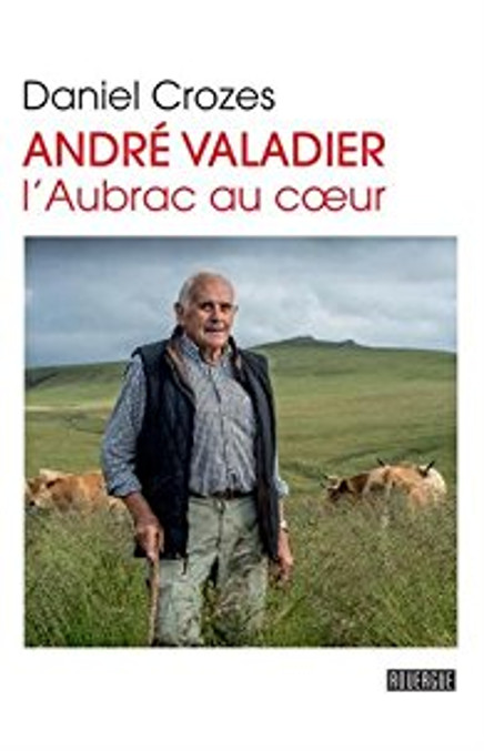 André Valadier : Aubrac au coeur, de Daniel Crozes