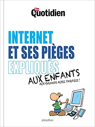 Internet et ses pièges expliqués aux enfants