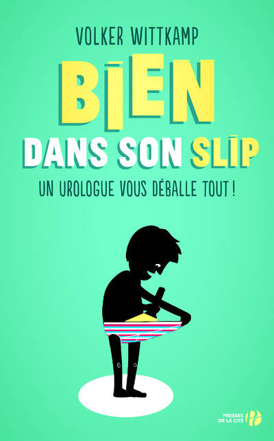 Bien dans son slip, de Volker Wittkamp. Un urologue raconte.