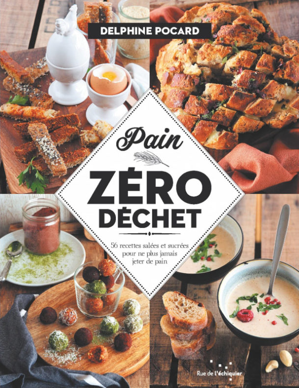 Pain zéro déchet, de Delphine Pocard.