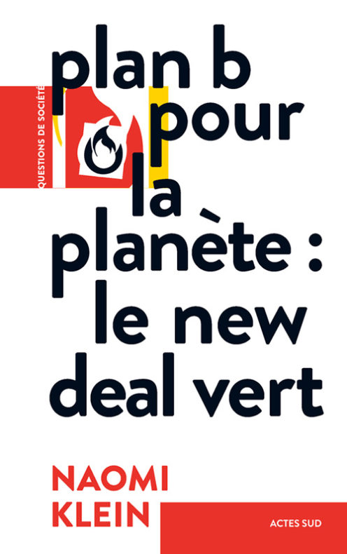 Plan B pour la planète : le new deal vert, de Naomi Klein.