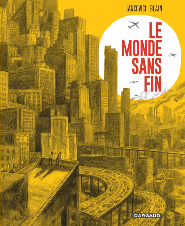 Le monde sans fin, de Christophe Blain et Jean-Marc Jancovici