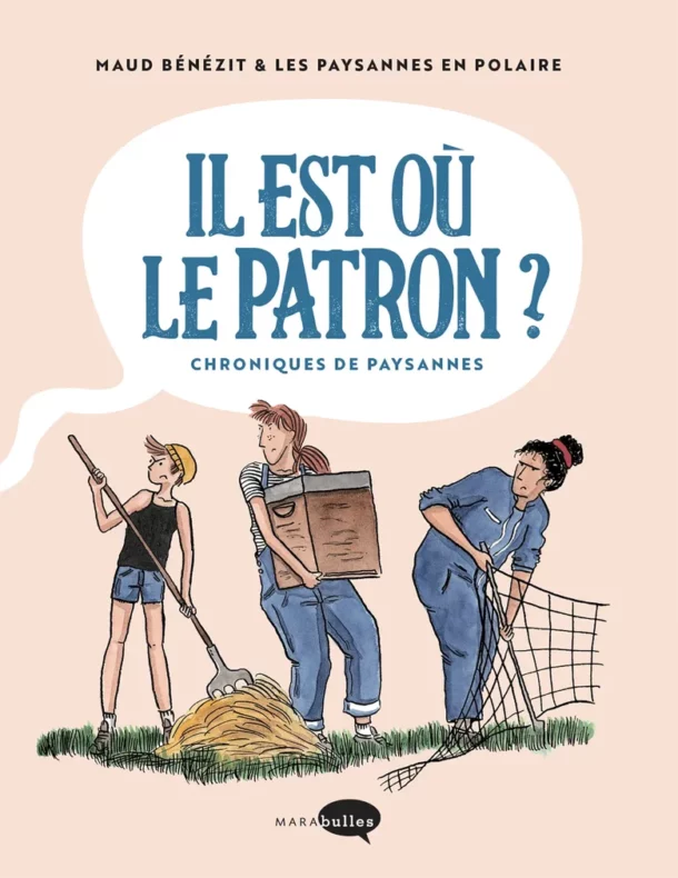 "Il est où le patron", une BD qui met K.O les préjugés envers les agricultrices © Éditions Marabout