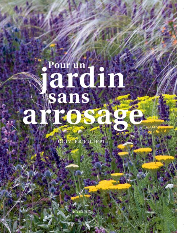 Pour un jardin sans arrosage, d'Olivier Filippi © Actes Sud