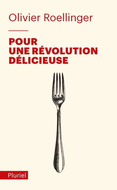 Pour une révolution délicieuse, d'Olivier Roellinger © Fayard