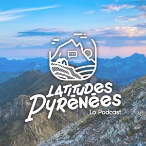 Latitudes Pyrénées, la pochette du podcast © Anne-Sophie Estruch